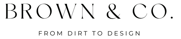 Logo of Brown & Co. with tagline 'From Dirt to Design' on a white background